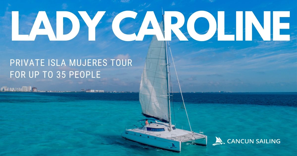 Private Boat Tours for 35 people Lady Caroline Cancun Sailing